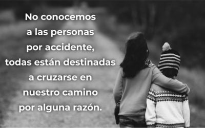 No conocemos a las personas por accidente…